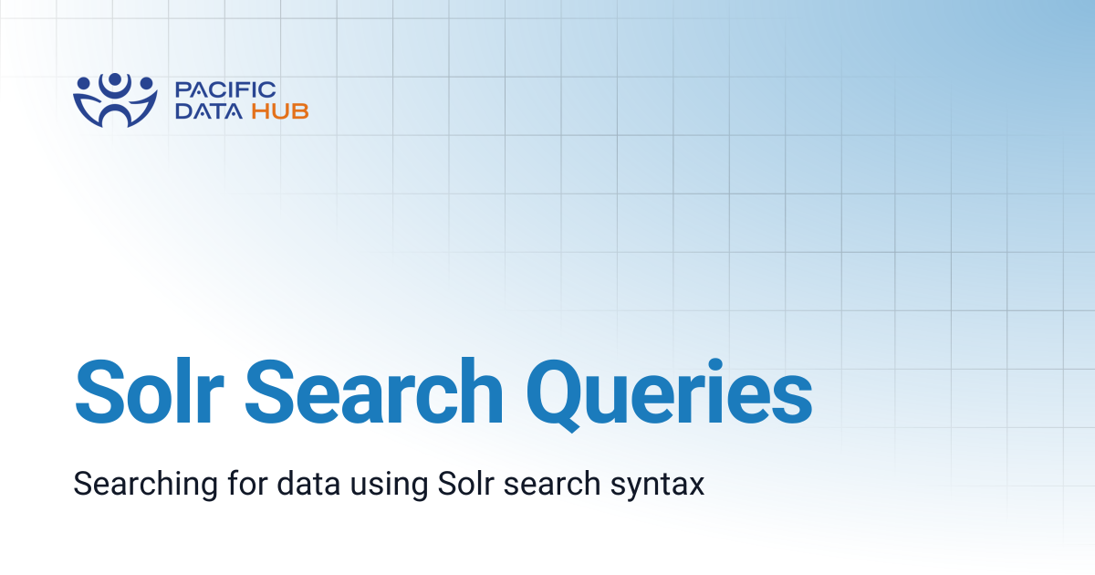 Solr Search Queries | Pacific Data Hub